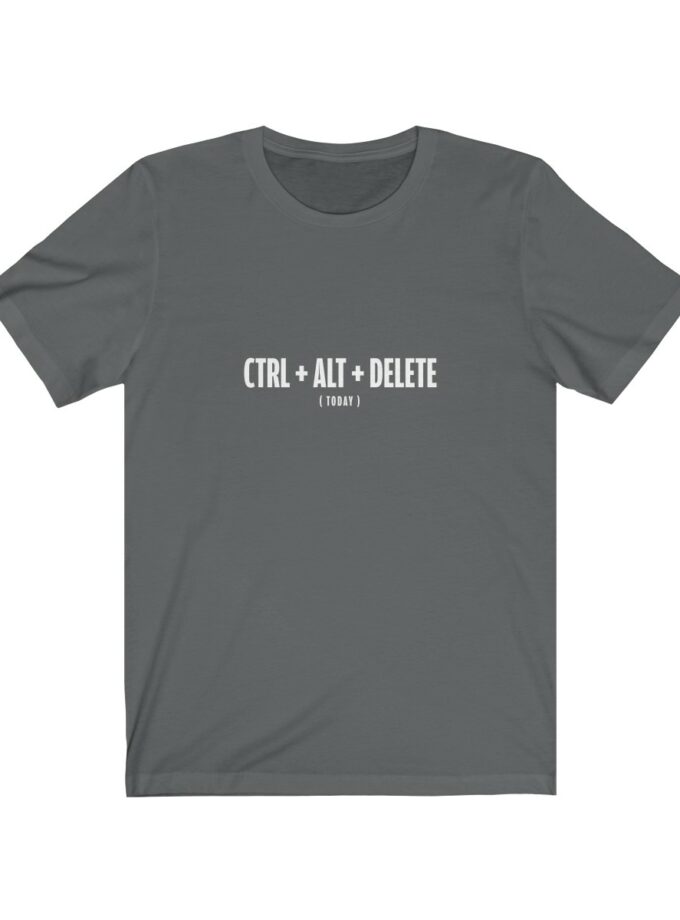 Control + Alt + Delete (Today) - T-Shirt