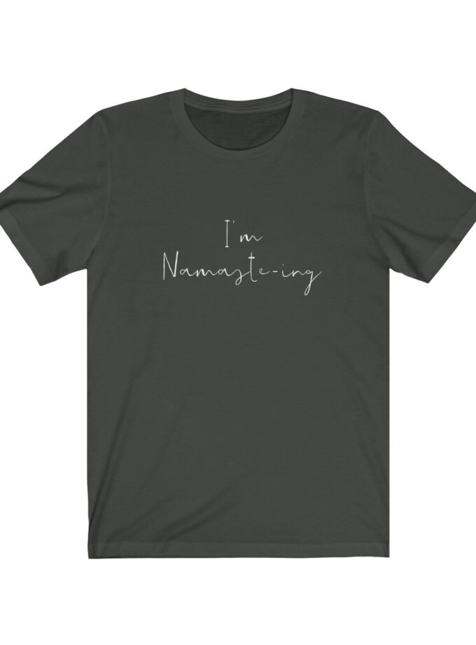 I'm Namaste-Ing - Original T-Shirt