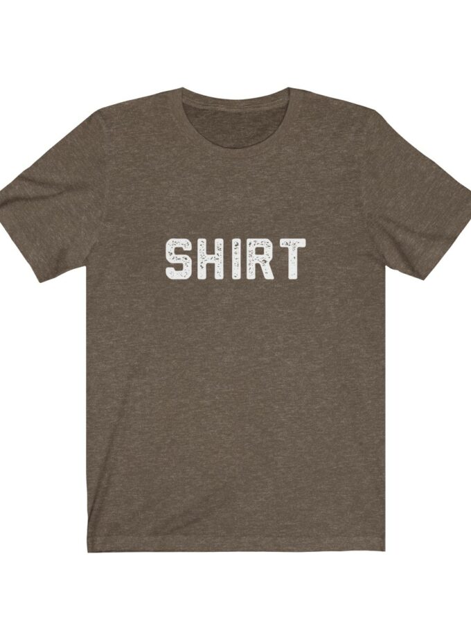 The World Famous "Shirt" Shirt - Original (Dark)