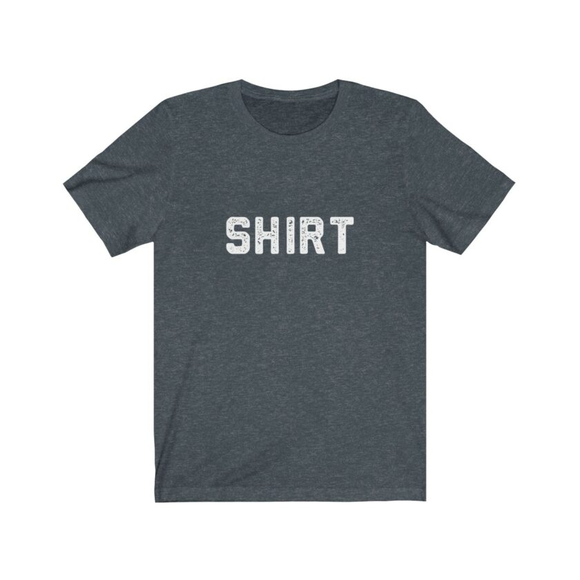 The World Famous "Shirt" Shirt - Original (Dark) - Image 10