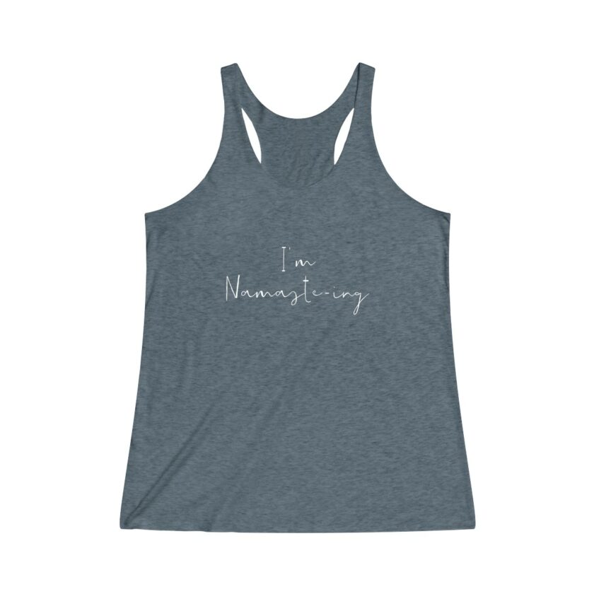 I'm Namaste-Ing - Original Racerback Yoga Shirt - Image 7