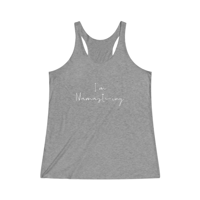 I'm Namaste-Ing - Original Racerback Yoga Shirt - Image 9