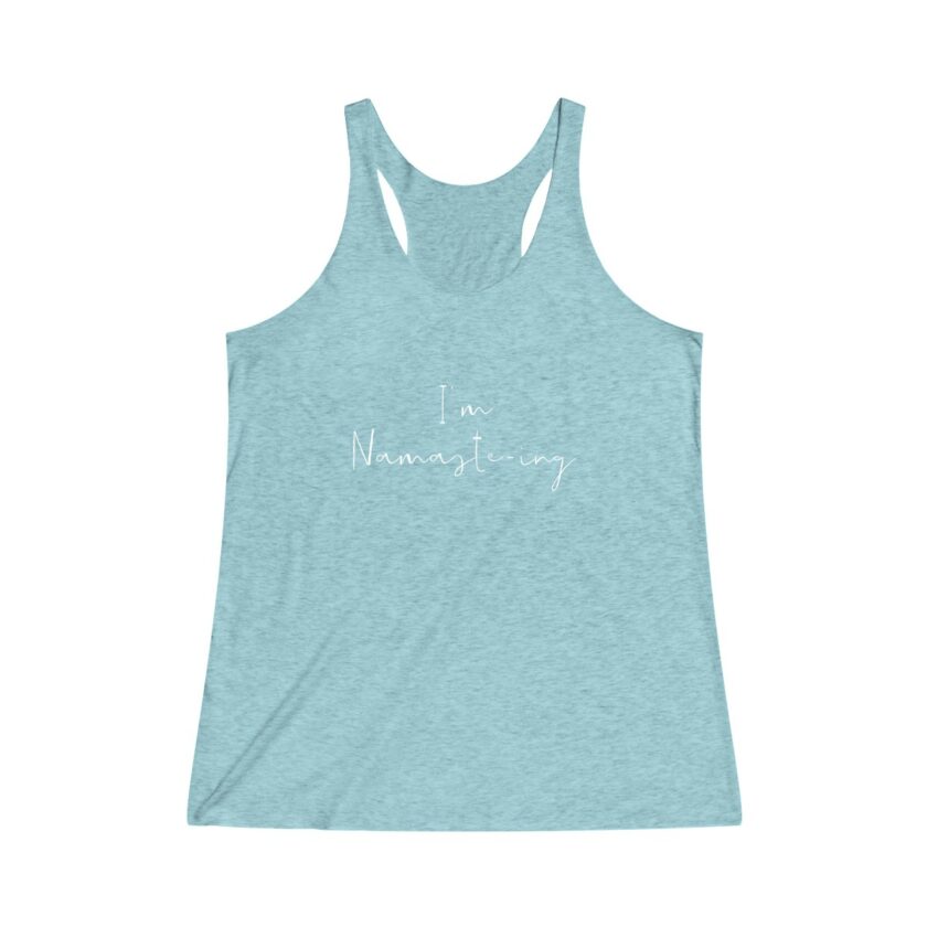 I'm Namaste-Ing - Original Racerback Yoga Shirt - Image 5