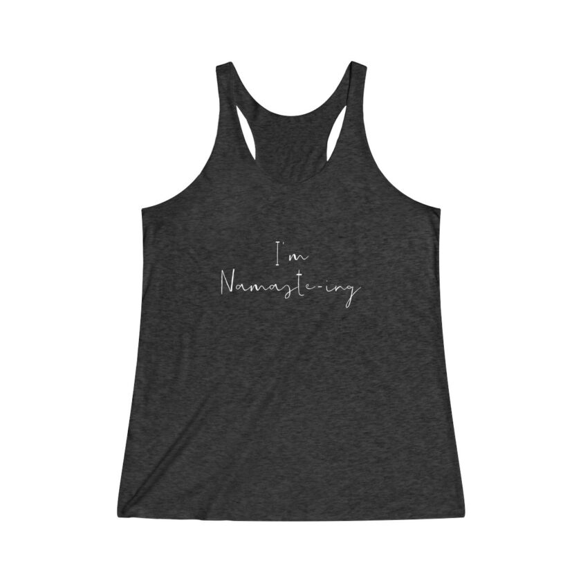 I'm Namaste-Ing - Original Racerback Yoga Shirt - Image 2