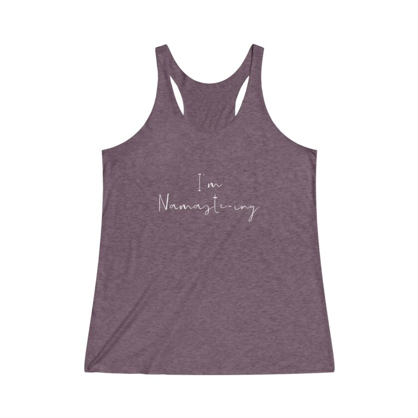 I'm Namaste-Ing - Original Racerback Yoga Shirt - Image 12