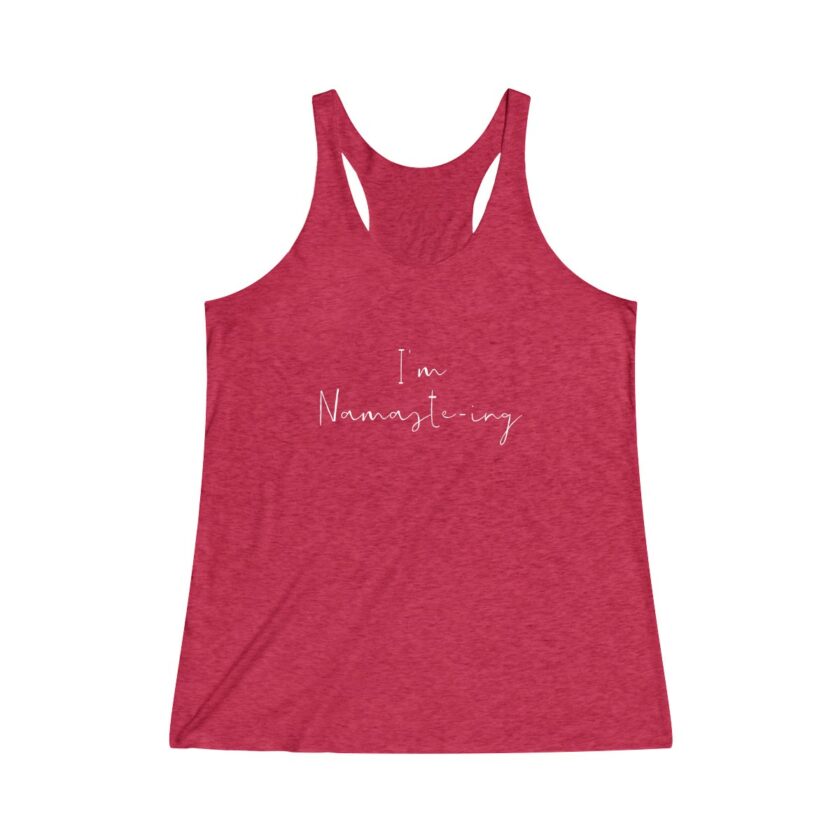 I'm Namaste-Ing - Original Racerback Yoga Shirt - Image 13