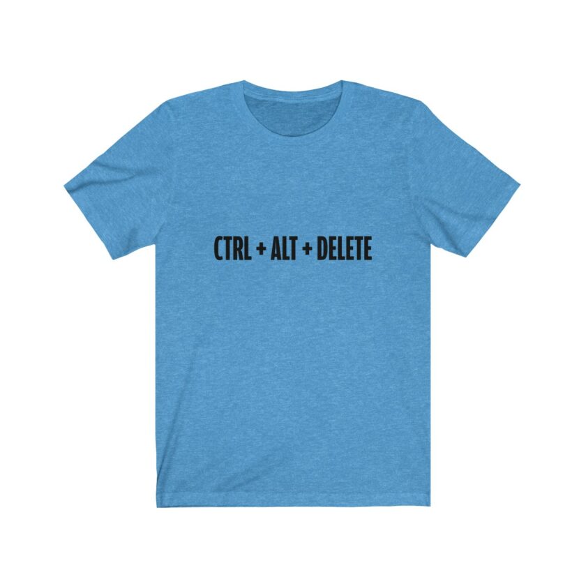 Control + Alt + Delete - T-Shirt - Image 9