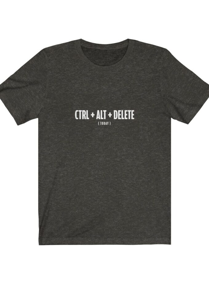 Control + Alt + Delete (Today) - T-Shirt
