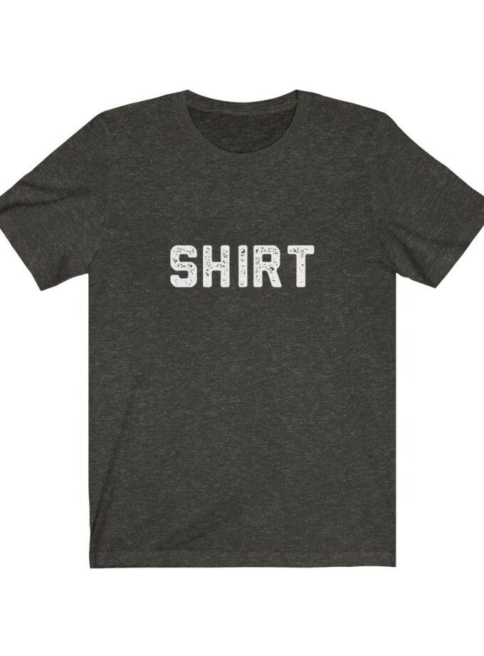 The World Famous "Shirt" Shirt - Original (Dark)
