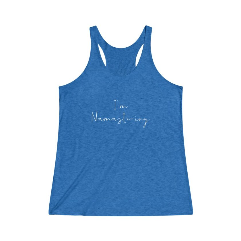 I'm Namaste-Ing - Original Racerback Yoga Shirt - Image 6