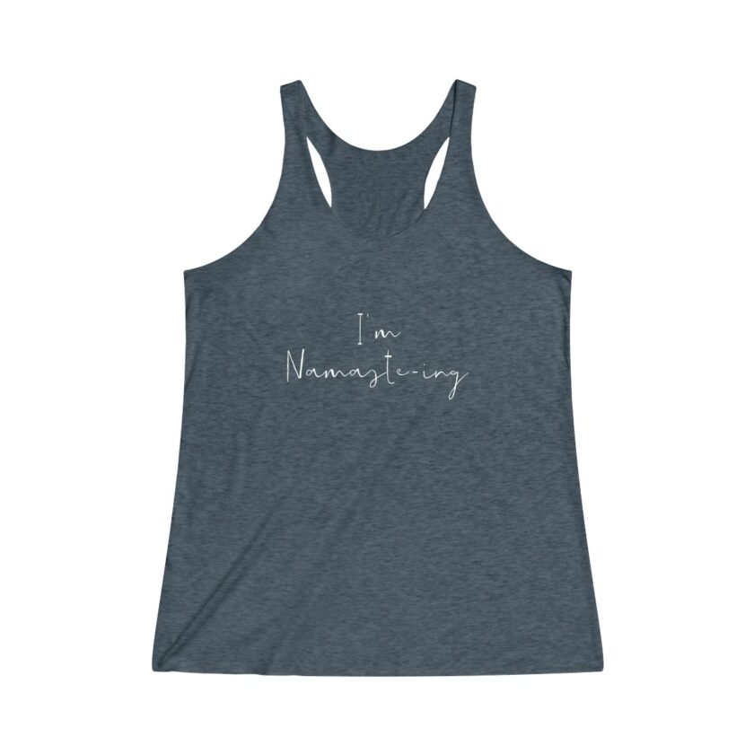 I'm Namaste-Ing - Original Racerback Yoga Shirt - Image 8