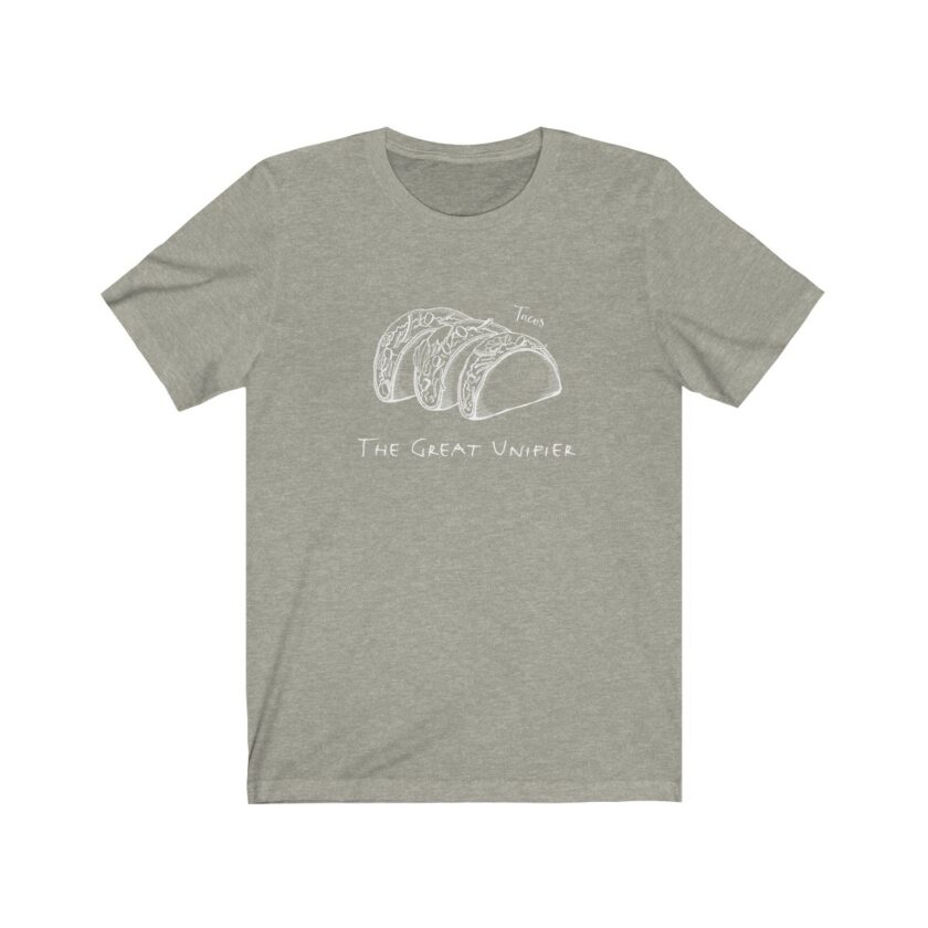Tacos: The Great Unifier - Original T-Shirt - Image 4