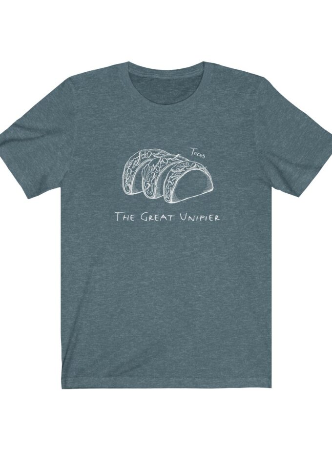 Tacos: The Great Unifier - Original T-Shirt