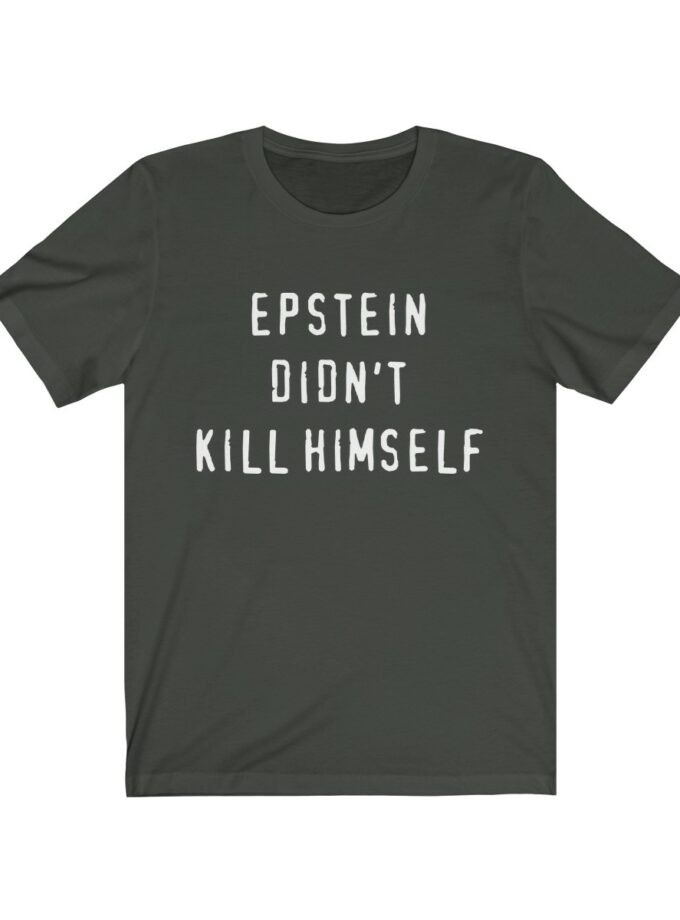 Epstein Didn't Kill Himself - Original T-Shirt