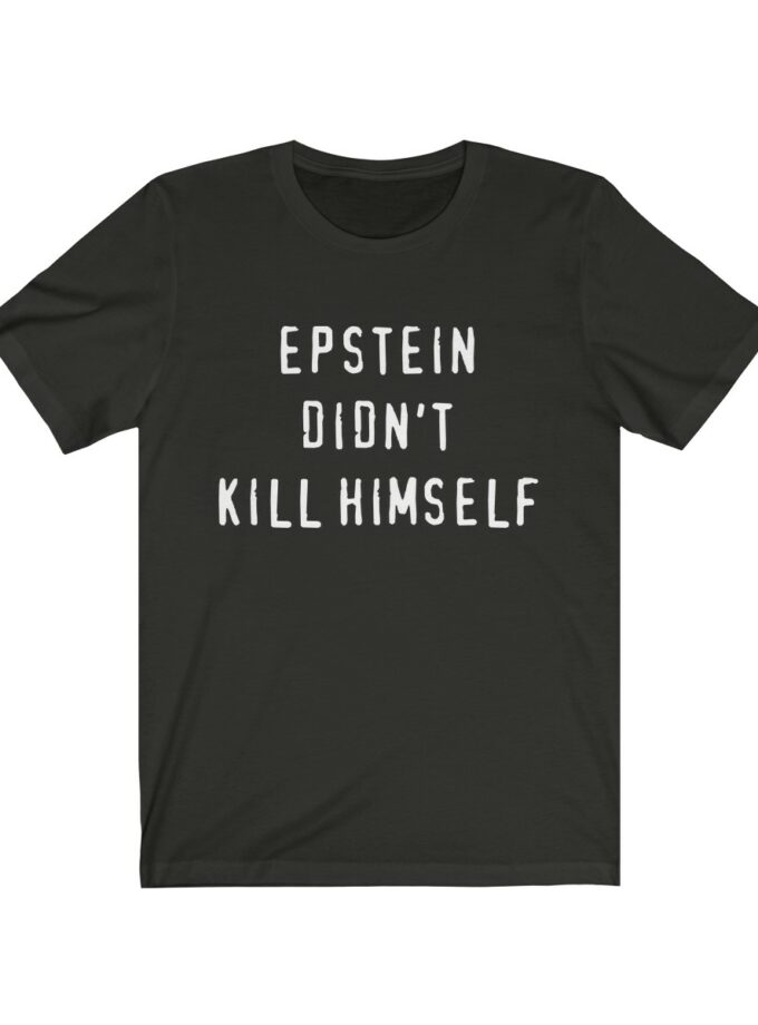 Epstein Didn't Kill Himself - Original T-Shirt