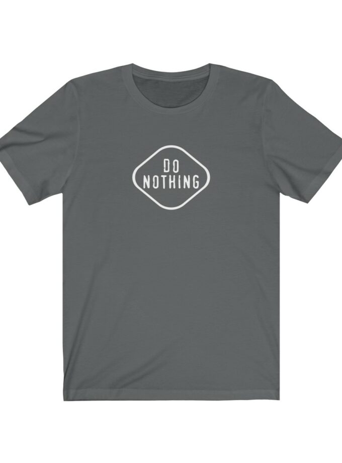 "Do Nothing" - Original T-Shirt