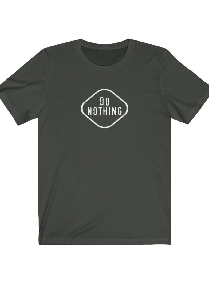 "Do Nothing" - Original T-Shirt