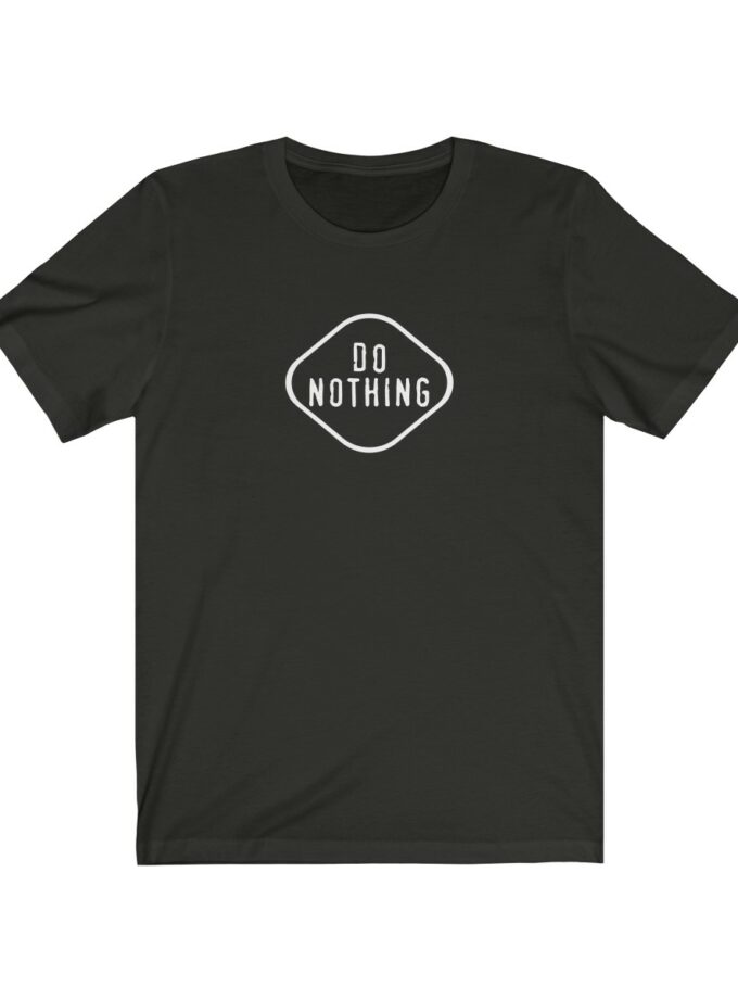 "Do Nothing" - Original T-Shirt