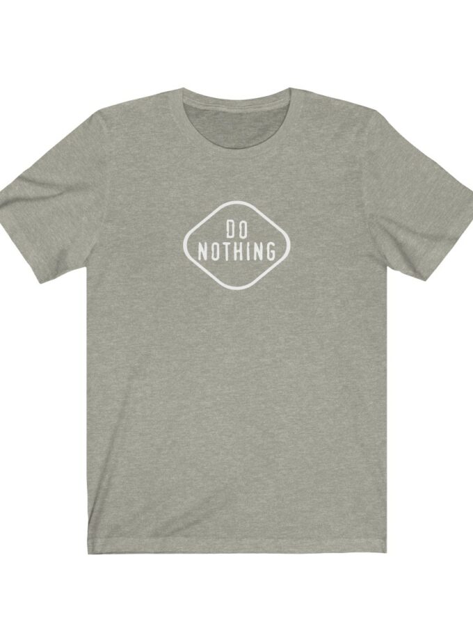 "Do Nothing" - Original T-Shirt