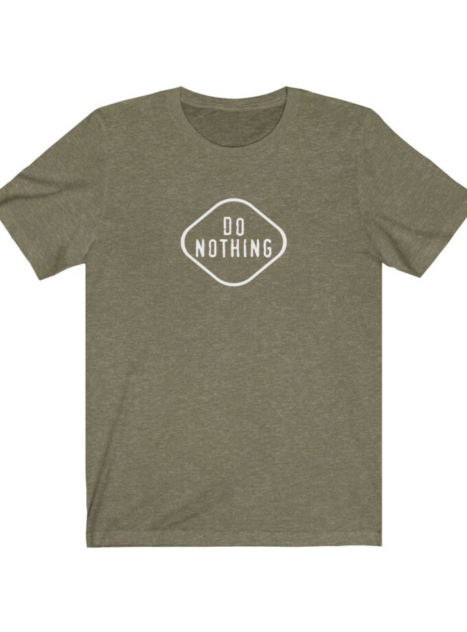 "Do Nothing" - Original T-Shirt