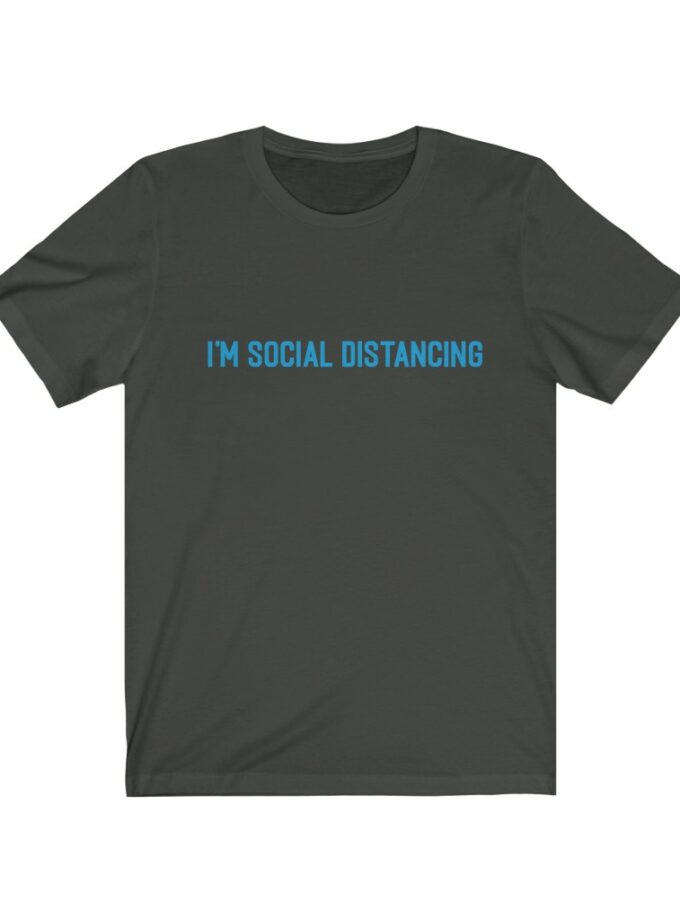 I'm Social Distancing - Original NonShirt Tee