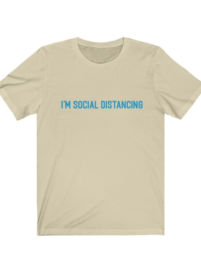 I'm Social Distancing - Original NonShirt Tee