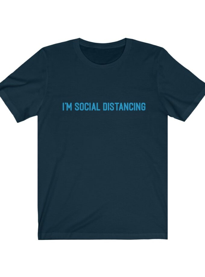 I'm Social Distancing - Original NonShirt Tee