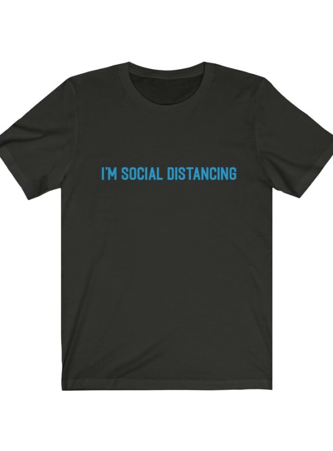 I'm Social Distancing - Original NonShirt Tee