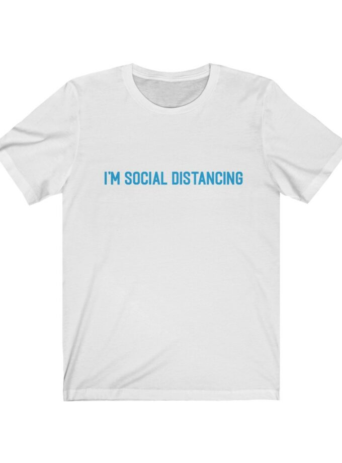 I'm Social Distancing - Original NonShirt Tee
