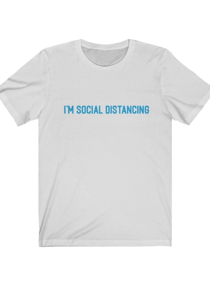 I'm Social Distancing - Original NonShirt Tee