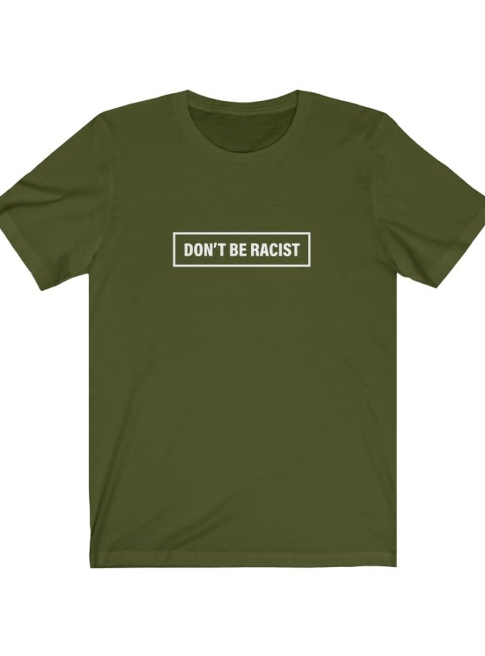 Don't Be Racist - #dontberacist - Original NonShirt Tee