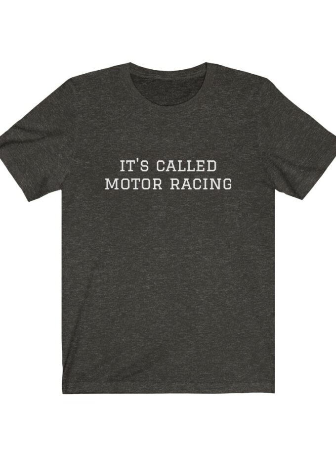 It's Called Motor Racing - Original NonShirt Tee