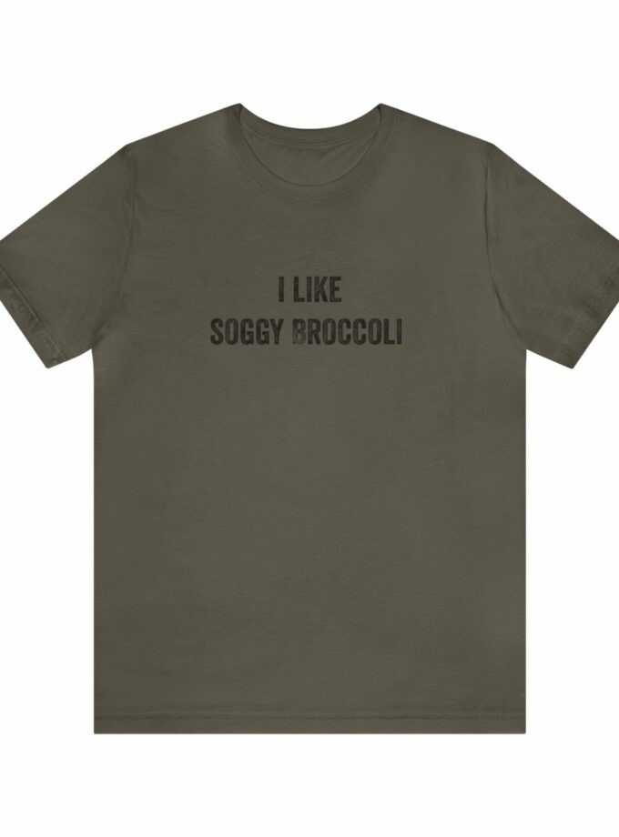 I Like Soggy Broccoli - Original NonShirt Tee
