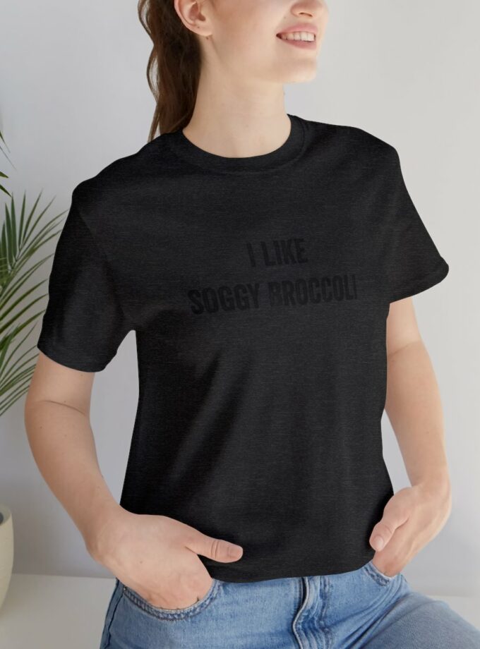I Like Soggy Broccoli - Original NonShirt Tee