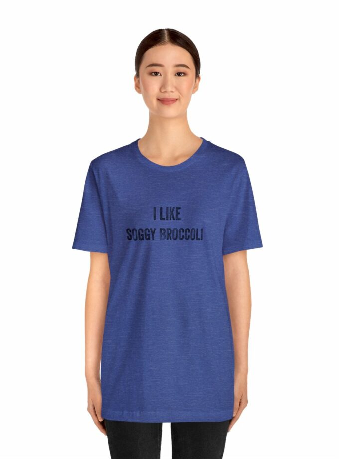 I Like Soggy Broccoli - Original NonShirt Tee
