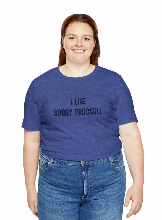 I Like Soggy Broccoli - Original NonShirt Tee