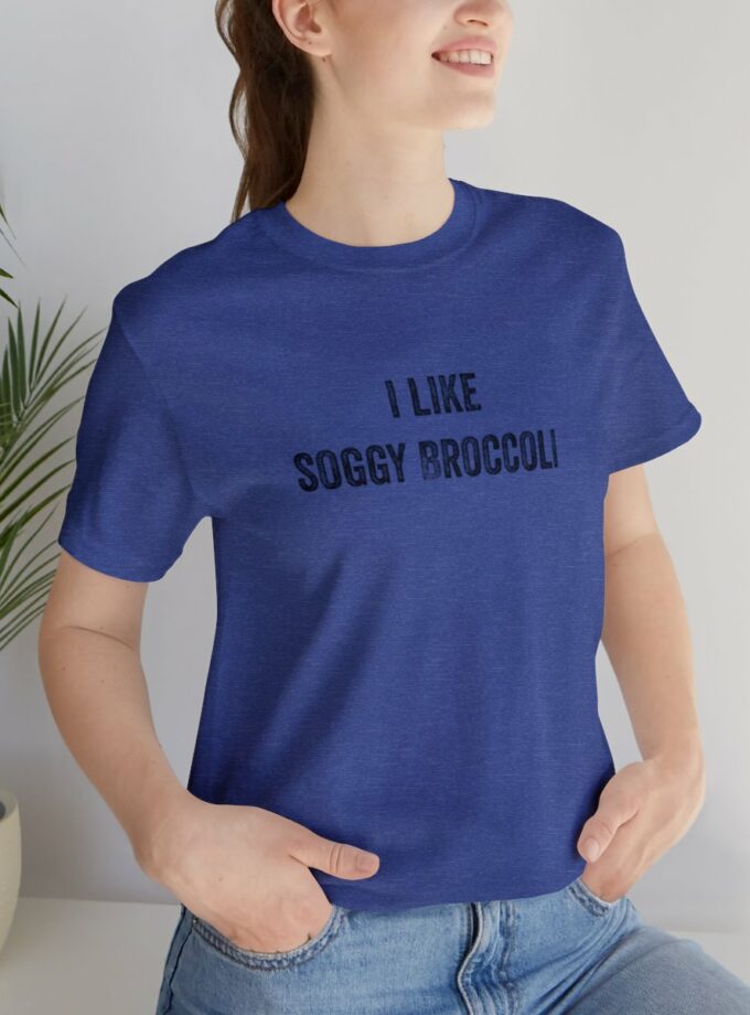 I Like Soggy Broccoli - Original NonShirt Tee