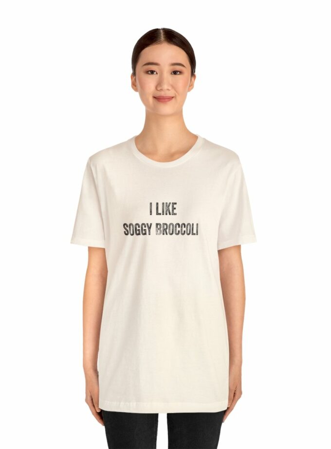 I Like Soggy Broccoli - Original NonShirt Tee