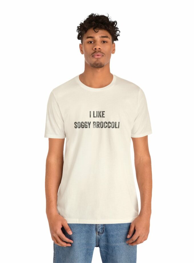 I Like Soggy Broccoli - Original NonShirt Tee