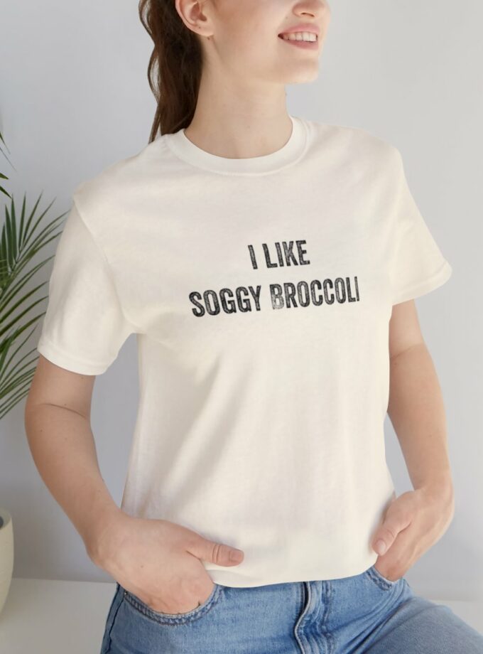 I Like Soggy Broccoli - Original NonShirt Tee