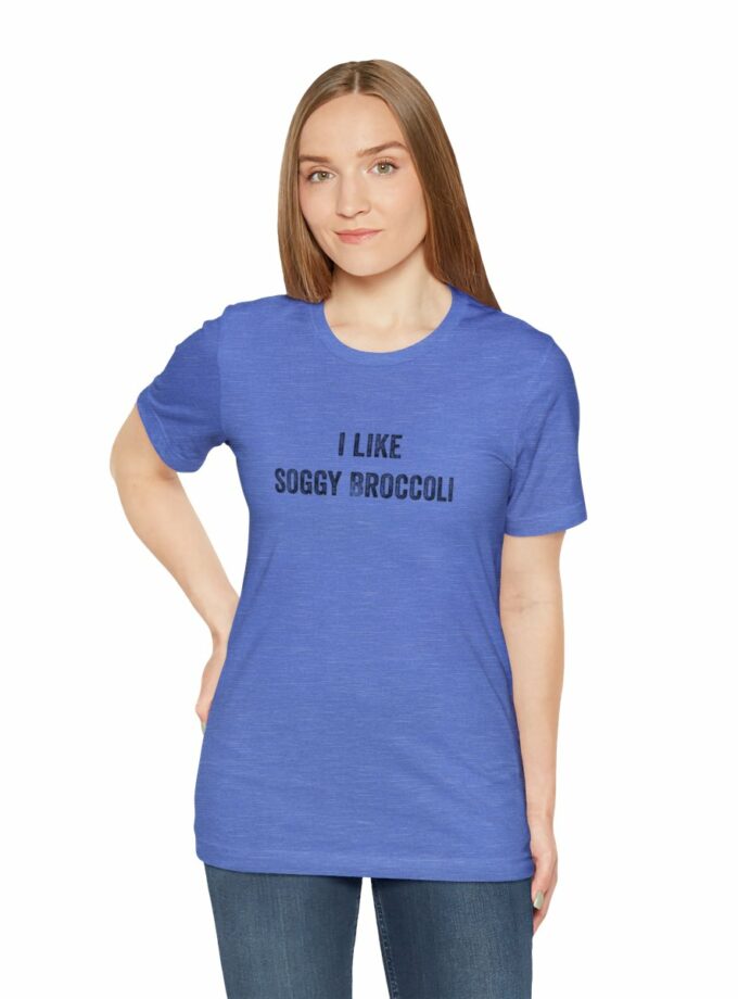 I Like Soggy Broccoli - Original NonShirt Tee