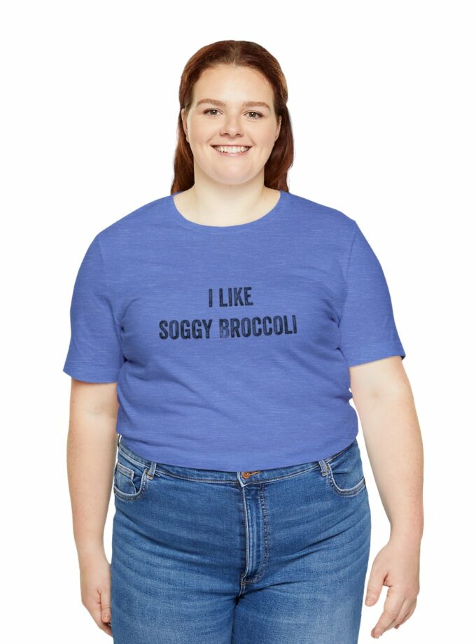I Like Soggy Broccoli - Original NonShirt Tee