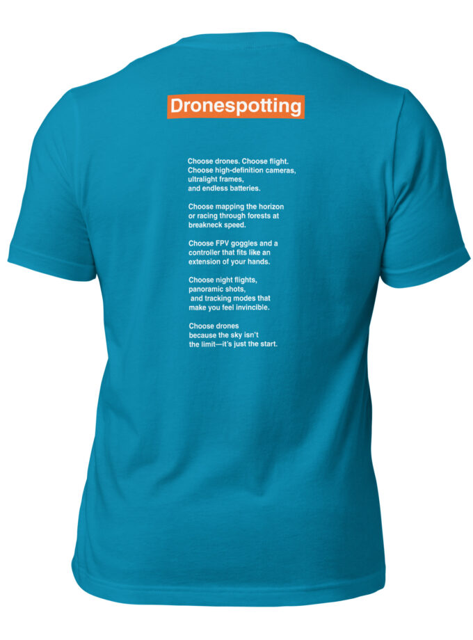 DroneSpotting: Choose the Skies - T-Shirt (Front and Back)