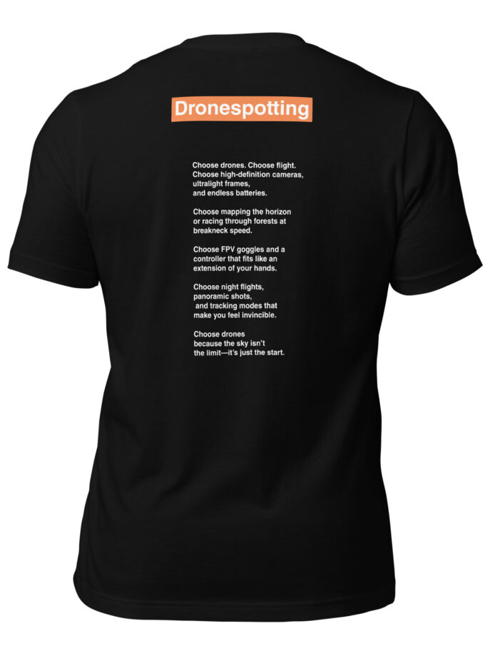DroneSpotting: Choose the Skies - T-Shirt (Front and Back)