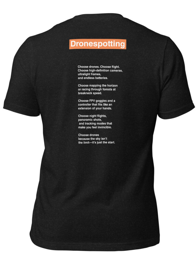 DroneSpotting: Choose the Skies - T-Shirt (Front and Back)