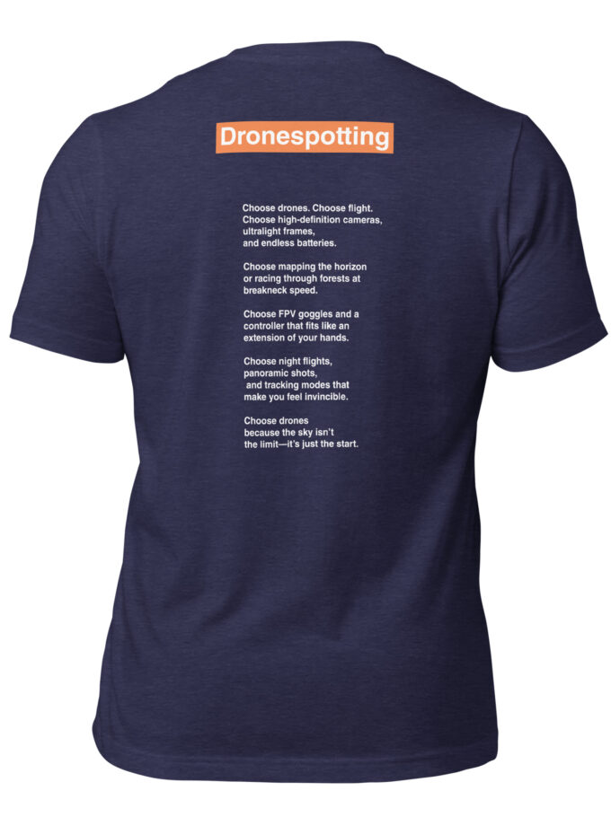 DroneSpotting: Choose the Skies - T-Shirt (Front and Back)