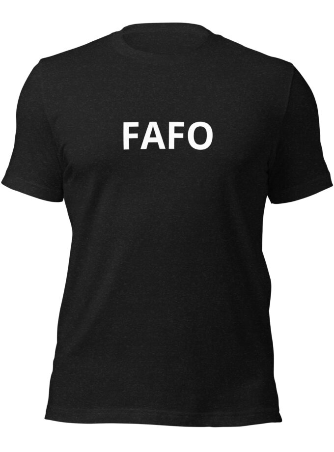 Fuck Around, Find Out - Formal T-Shirt