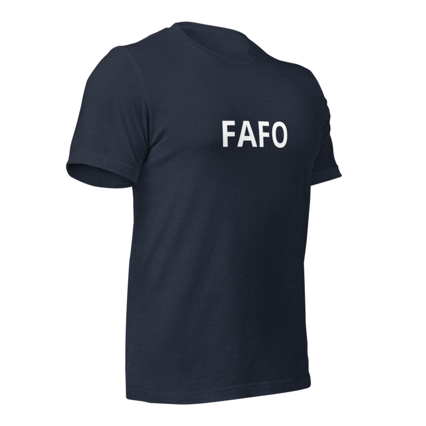 Fuck Around, Find Out - Formal T-Shirt - Image 13