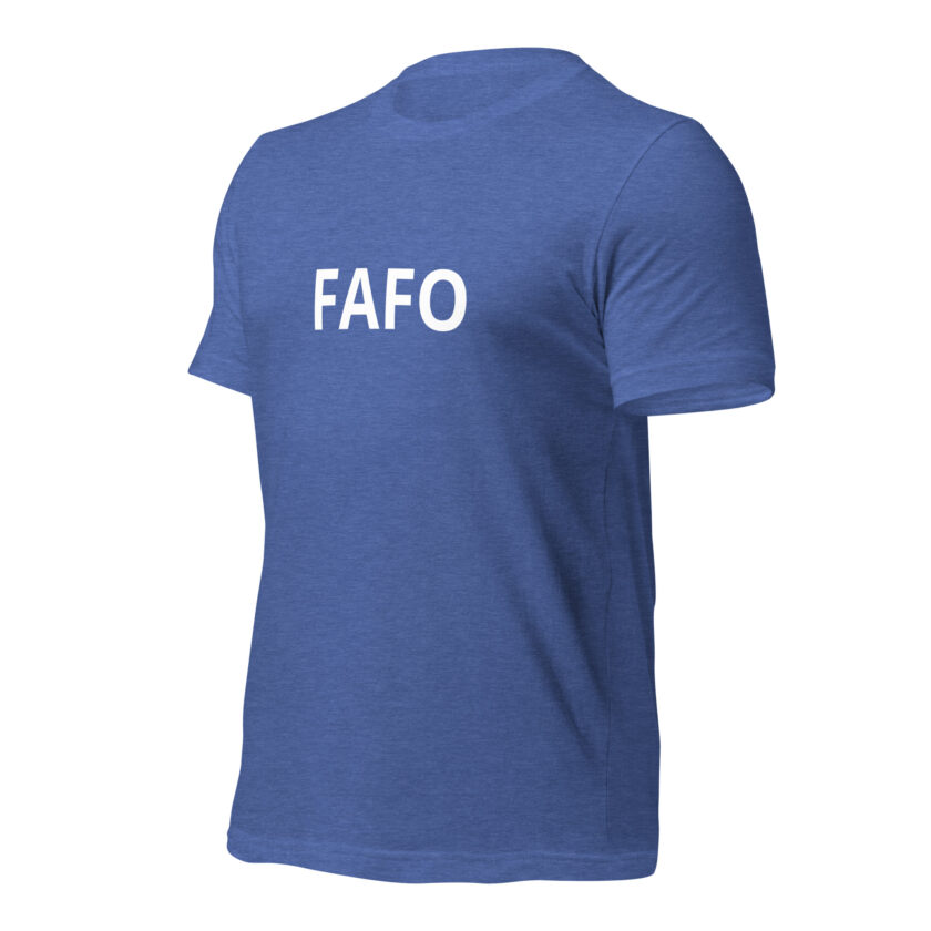 Fuck Around, Find Out - Formal T-Shirt - Image 24