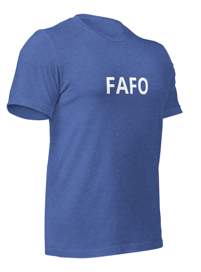 Fuck Around, Find Out - Formal T-Shirt